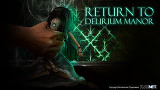 A raggedly dressed doll stares at the audience as an oversized hand picks it up, no arm visible above the hand's wrist, both wreathed in shadows. One of the doll's eyes is clearly visible from beneath dark hair, glowing teal. It is prominently titled, "Return to Delirium Manor".