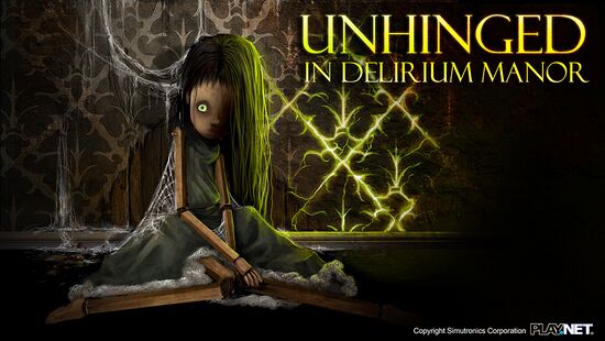 A raggedly dressed wooden doll sits on the floor of a room amid cobwebs and shadows. One of the doll's eyes is clearly visible from beneath dark hair, glowing yellow. It is prominently titled, "Unhinged in Delirium Manor".